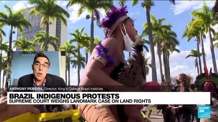Brazil indigenous protests, supreme court weighs landmark case on land rights