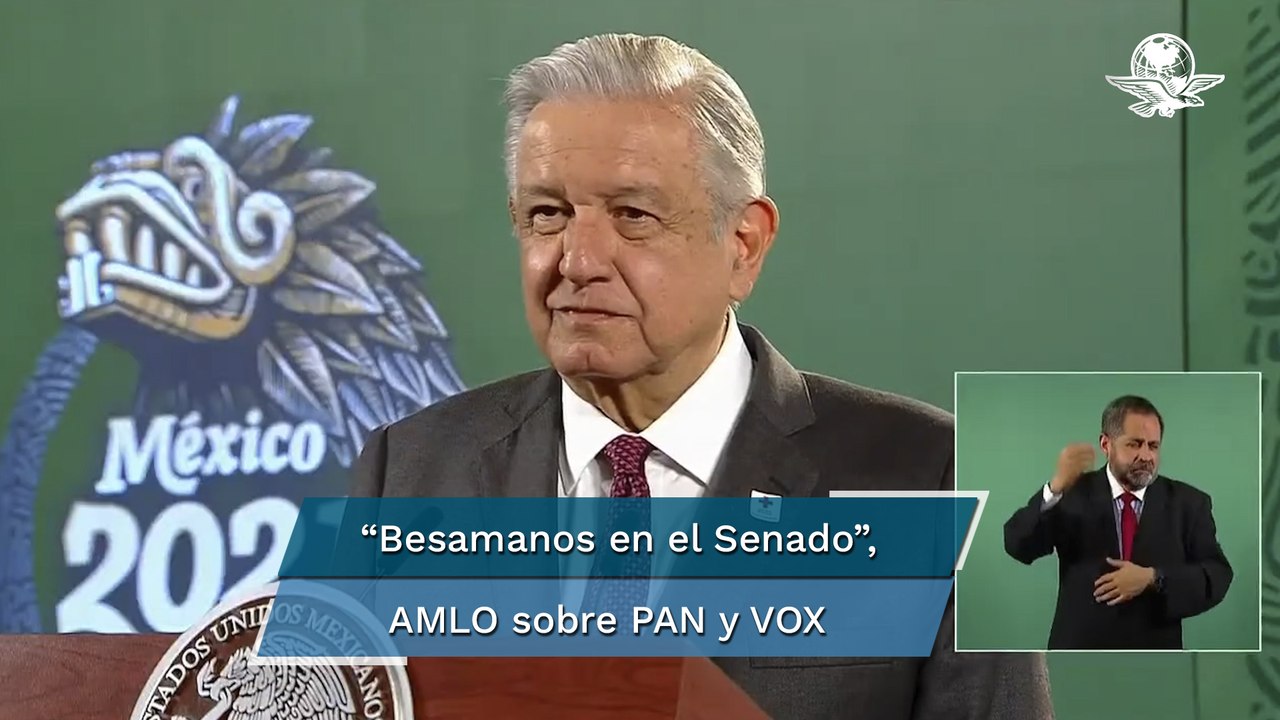 Vergüenza "besamanos" que senadores panistas hicieron a Santiago Abascal, líder de Vox: AMLO