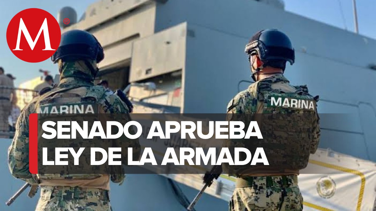 Senado aprueba la Ley Orgánica de la Armada de México