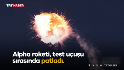 İlk kez fırlatılan roket test uçuşunda patladı