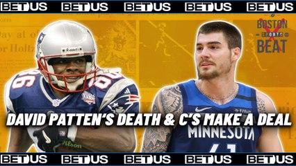 Remembering David Patten & The Recent Celtics Trade | Boston Sports Beat