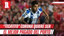 Tecatito Corona pide ser el mejor pagado para renovar con Porto