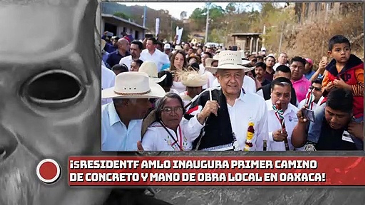 ¡Presidente AMLO inaugura primer camino de concreto y mano de obra local en Oaxaca!