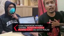 Kata Polisi Soal Coki Pardede Nyabu Sambil Nonton Video Porno Gay