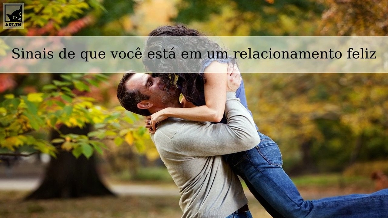 Sinais de que você está em um relacionamento feliz e saudável