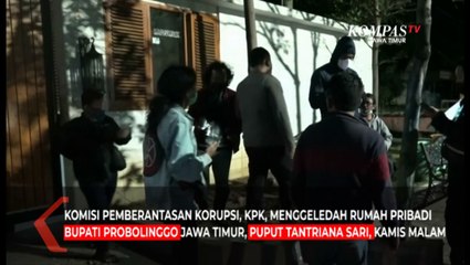 KPK Geledah Rumah Pribadi Bupati Probolinggo