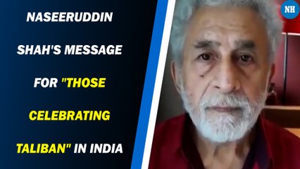Naseeruddin Shah's Message For "Those Celebrating Taliban" In India