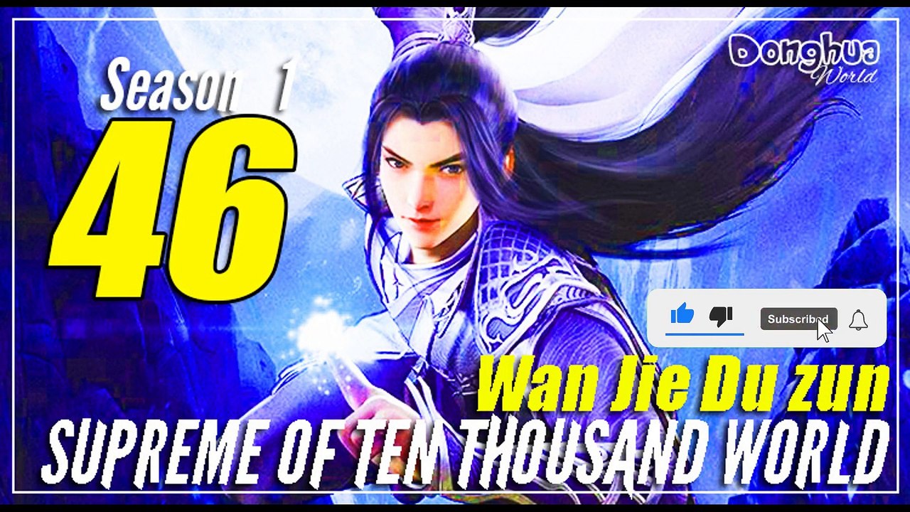 Supreme Of Ten thousand Worlds 【Season 1 Episode 46】 Wan Jie Du Zun - Sub  Indo [CC English] - video Dailymotion