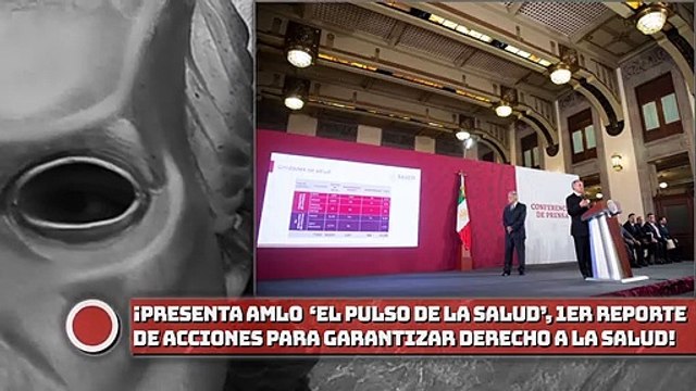 Presentan ‘El Pulso de la Salud’, primer reporte de acciones para garantizar derecho del pueblo a recibir atención médica y medicamentos gratuitos
