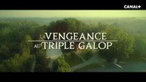 La Vengeance au Triple Galop - Premières images