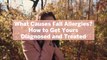 What Causes Fall Allergies? How to Get Yours Diagnosed and Treated