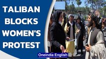 Taliban block women's protest as they demand role in Afghan govt | Oneindia News