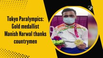 Tokyo Paralympics: Gold medallist Manish Narwal thanks countrymen