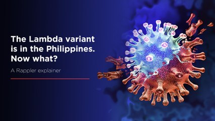 The Lambda variant is in the Philippines. Now what?