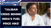 Karnataka BJP MLA blames Taliban crisis for fuel and gas price hikes in India | Oneindia News