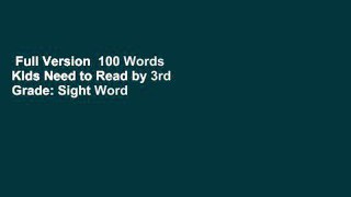Full Version  100 Words Kids Need to Read by 3rd Grade: Sight Word Practice to Build Strong
