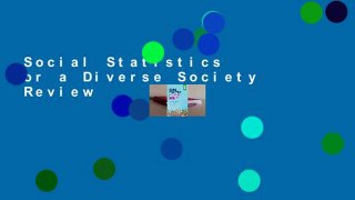 Social Statistics for a Diverse Society  Review