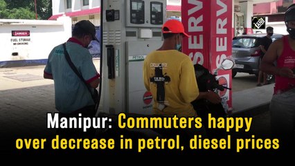 Manipur: Commuters happy over decrease in petrol, diesel prices