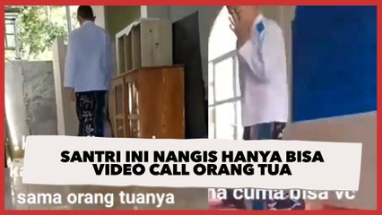 Tak Dijenguk Seperti Temannya, Santri Ini Nangis Hanya Bisa Video Call Orang Tua