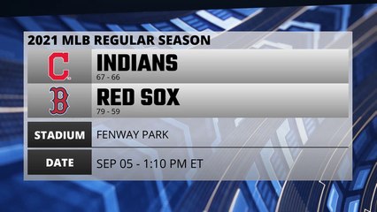 Indians @ Red Sox Game Preview for SEP 05 -  1:10 PM ET