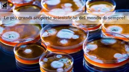 Le più grandi scoperte scientifiche e invenzioni del mondo di sempre!