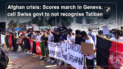 Afghan crisis: Scores march in Geneva, call Swiss govt to not recognise Taliban