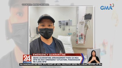 Ibang quarantine arrangement para sa mga OFW na may emergency situation, panawagan ng ilang OFW | 24 Oras Weekend