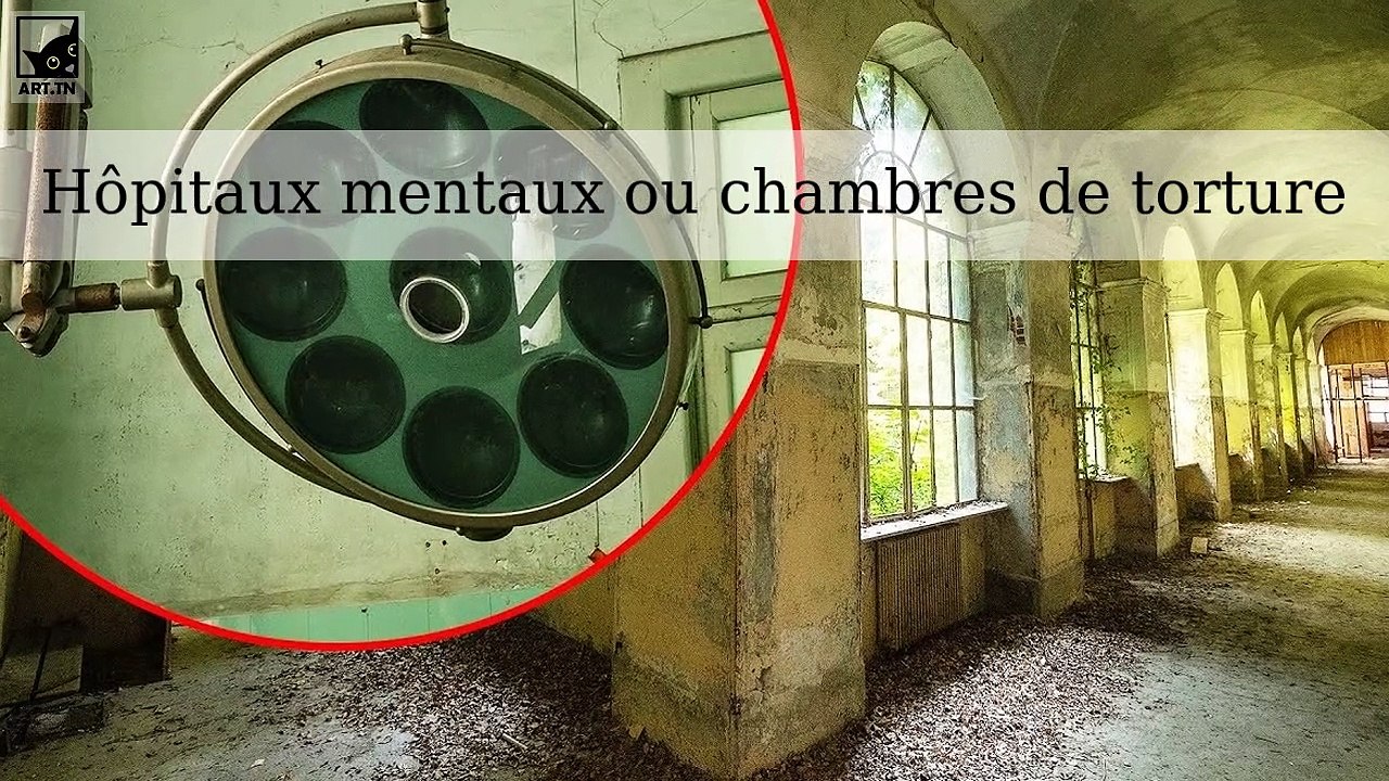 Hôpitaux mentaux ou chambres de torture : 6 asiles qui vous donneront des frissons