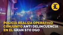 La Policía realiza operativo conjunto anti delincuencia en el Gran Santo Domingo