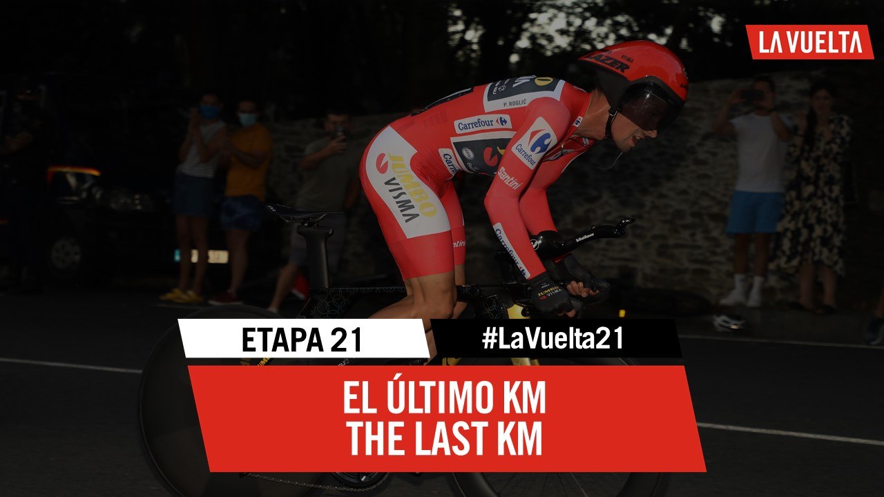 Étape 21 / Stage 21 - Ultimo kilómetro / Last KM | #LaVuelta21