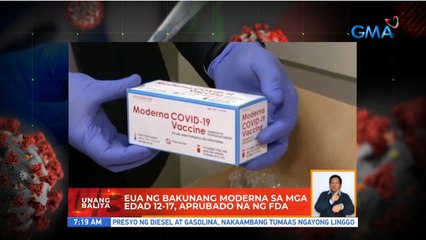 EUA ng bakunang Moderna sa mga edad 12-17, aprubado na ng FDA | UB