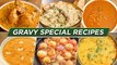 Gravy Special Recipes | Indian Best Curry Recipes | Dahi Chicken | Kaju Curry | Gravy Kala Chana