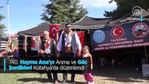 740. Hayme Ana'yı Anma ve Göç Şenlikleri başladı