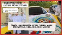 Cewek Lukis Bendera Merah Putih di Mobil Sport, Publik: Sisca Kohl Versi Melukis