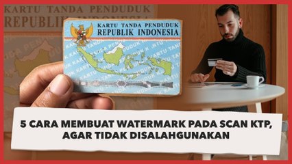 5 Cara Membuat Watermark pada Scan KTP, Agar Tidak Disalahgunakan