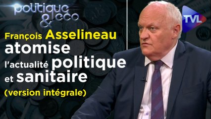 Politique & Eco n°310 : François Asselineau (UPR) atomise l'actualité politique et sanitaire (version intégrale)