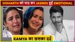 Jasmin Bhasin Breaks down As He Remembers Sidharth Shukla | Kamya Punjabi Gets Emotional