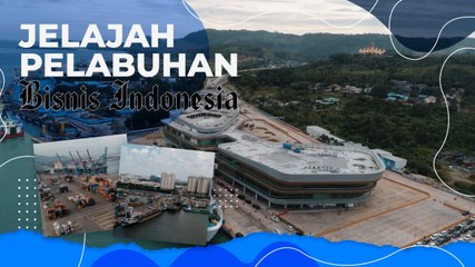 Jelajah Pelabuhan Bisnis Indonesia
