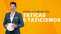 FDV #429 - Táticas e taticismos