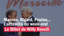 Macron, Bigard, Poutou... L’actualité du week-end - Le billet de Willy Rovelli