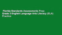 Florida Standards Assessments Prep: Grade 3 English Language Arts Literacy (ELA) Practice