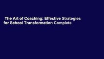 The Art of Coaching: Effective Strategies for School Transformation Complete