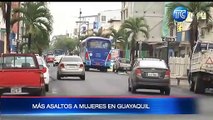 Más asaltos a mujeres en Guayaquil