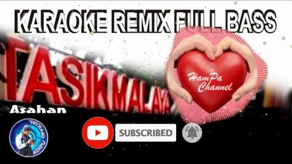 dj remix full bass cinta tasikmalaya asahan karaoke