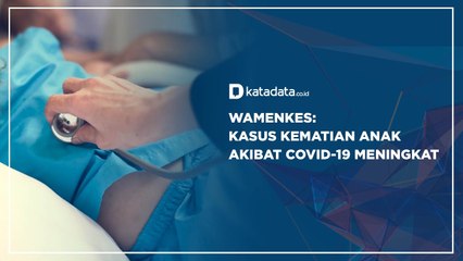 Wamenkes_ Kasus Kematian Anak  Akibat Covid-19 Meningkat