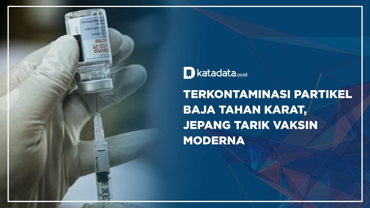 Terkontaminasi Partikel Baja Tahan Karat, Jepang Tarik Vaksin Moderna