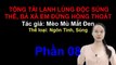 TỔNG TÀI LẠNH LÙNG ĐỘC SỦNG THÊ -  BÀ XÃ EM ĐỪNG HÒNG THOÁT - PHẦN 8