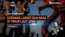 JELAJAH JALAN RAYA POS I Gerbang Langit Dua Naga di Timur Laut Jawa