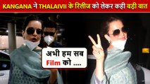 Kangana Ranaut's SPECIAL Request To Her Fans, Reacts On Theatres Refusing To Release Thalaivii