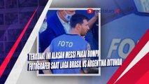 Terkuak! Ini Alasan Messi Pakai Rompi Fotografer Saat Laga Brasil Vs Argentina Ditunda